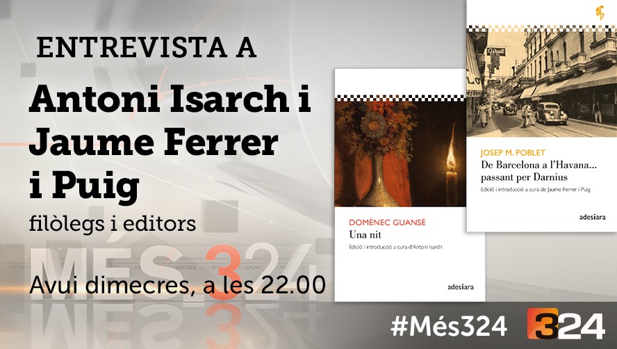 Mes_324's tweet photo. #Més324 22h. @324cat i reemissió @tv3cat amb Antoni Isarch i Jaume Ferrer i Puig a propòsit d'Una nit de Domènec Guansé i de BCN a l'Havana passant per Darnius de Josep Maria Poblet @ADESIARAEDITORI https://t.co/uL99QGHMa9