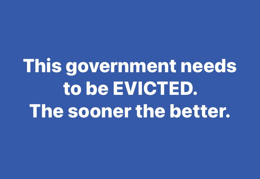 We have a government that kicks people out of their homes in the middle of a housing crisis. It’s time for change!