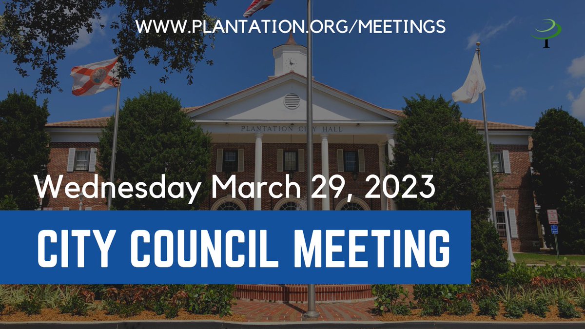PlantationFLA's tweet photo. The next City Council Meeting will be Wednesday, March 29, 2023, beginning at 6:00 pm.

For more information on public comments, live streaming, or the agenda and backup documents, please visit: https://t.co/eeVsYjHNmR https://t.co/rrEgpEIJgS