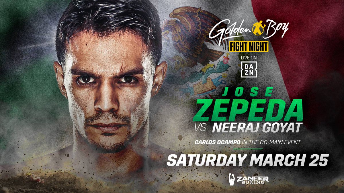 Zepeda-Goyat Super Lightweight, Guadalajara, Jalisco, Mexico, SAT Mar. 25,
- #JoseZepeda vs. #NeerajGoyat #ZepedaGoyat
- Location: #DomoAlcalde codejalisco.gob.mx
- TV: #DAZN dazn.com