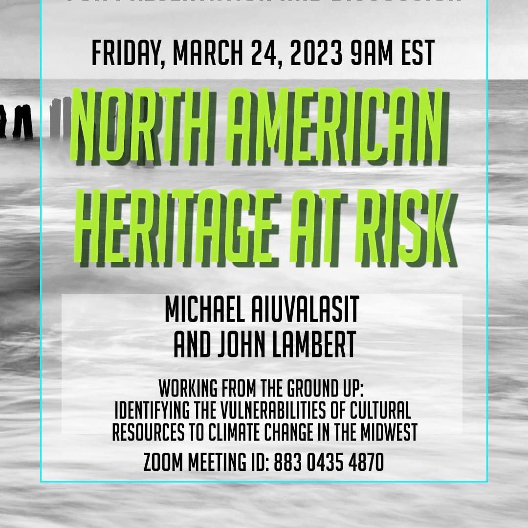 This Friday 9 am Eastern we have a two-fer for #NAHAR! Michael Aiuvalasit and John Lambert will be talking about "Working from the Ground Up: Identifying the Vulnerabilities of Cultural Resources to #ClimateChange in the Midwest." For the meeting ID see the flier.