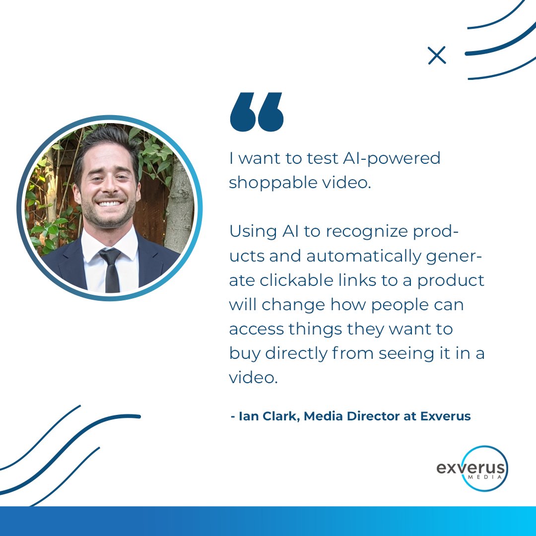 Exverus_Media's tweet photo. What is One New Media Opportunity You Want to Test in 2023?

“This year, I want to test AI-powered shoppable video. Using AI to recognize products and automatically generate clickable links to a product will change how people can access things they want to buy directly from seei https://t.co/sEWSqrpTZf