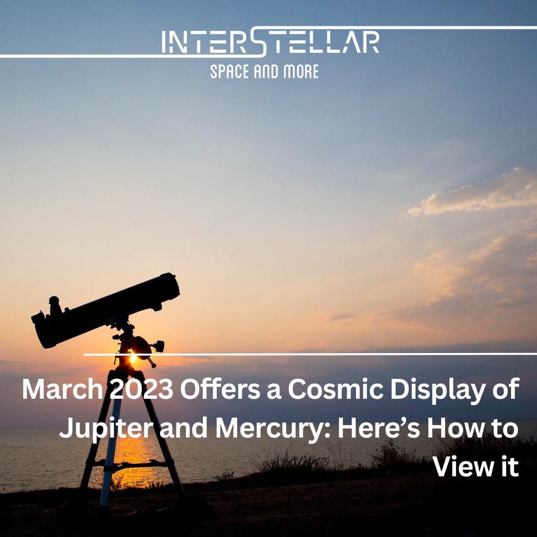 stratnews_tech's tweet photo. Don't miss the stunning cosmic display of Jupiter and Mercury in March 2023🌟
#Interstellar #Jupiter #Mercury #cosmicdisplay #spaceupdates #astronomy #space #interstellarnews https://t.co/mx27wuN9YJ