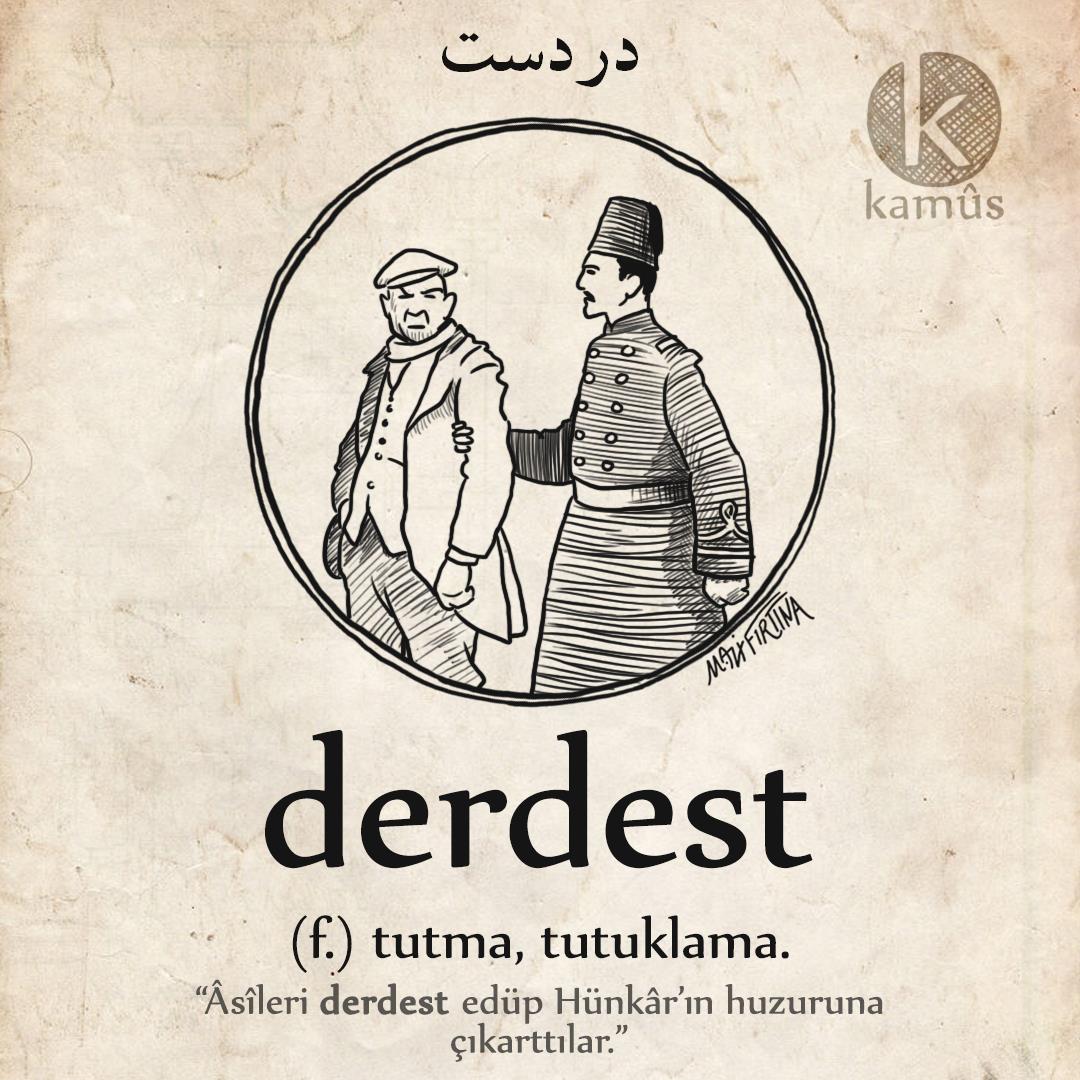 kullukyapbiraz's tweet photo. derdest
ﺩﺭﺩﺳﺖ
(fars) tutma, tutuklama.
"âsileri derdest edüp Hünkâr'ın huzuruna çıkarttılar."
#kamussozluk
#derdest #tutuklama #turkce #osmanlica #edebiyat #dil #kelime #resim #sozluk #dictionary #word #draw #128 https://t.co/xlCJH57Kp5