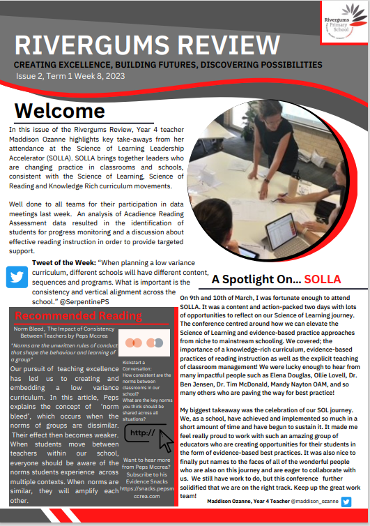 The Rivergums Review aims to close the gap between theory and practice, highlighting the evidence and work of educational key players. This will be distributed to staff and community in Weeks 3 &amp; 8 each term.