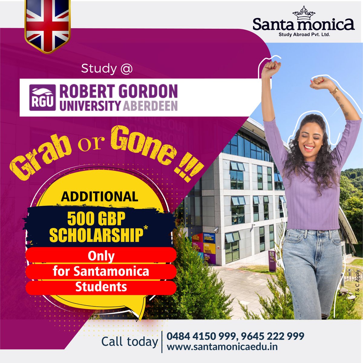 Study in UK at Robert Gordon University. 

𝐀𝐝𝐝𝐢𝐭𝐢𝐨𝐧𝐚𝐥 𝟓𝟎𝟎 𝐆𝐁𝐏 𝐒𝐜𝐡𝐨𝐥𝐚𝐫𝐬𝐡𝐢𝐩* exclusively for Santamonica Students. 

Call +91 9645 222 999 for more details.

#santamonicastudyabroad #studyabroad #studyinuk #robertgordonuniversity
