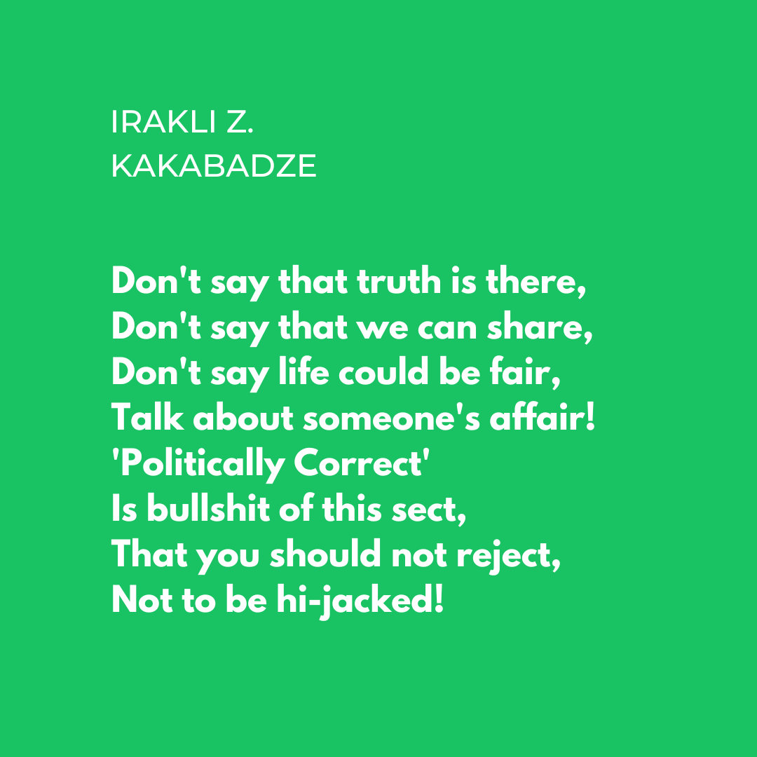 Un fragment del poema PC (Políticament Correcte) d'Irakli Z. Kakabadze. El trobareu, juntament amb la traducció de <a href="/victorobiols/">victor obiols</a>, al llibre Revolta permanent, publicada el 2017 a <a href="/AdiAedicions/">AdiAedicions</a> amb suport del <a href="/PENCatala/">PEN Català</a>. 

#poetryinenglish #poesiageorgiana #პოეზია #iraklikakabadze