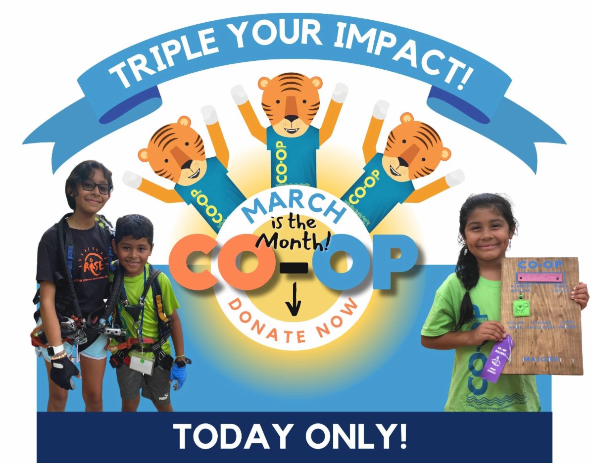 No, you’re not seeing triple! There are three tiger mascots because TODAY ONLY you can triple your impact!

Donate today and your gift to Co-Op will be TRIPLE MATCHED UP TO $10,000! Learn more and donate now: coopsummer.org/donate.html