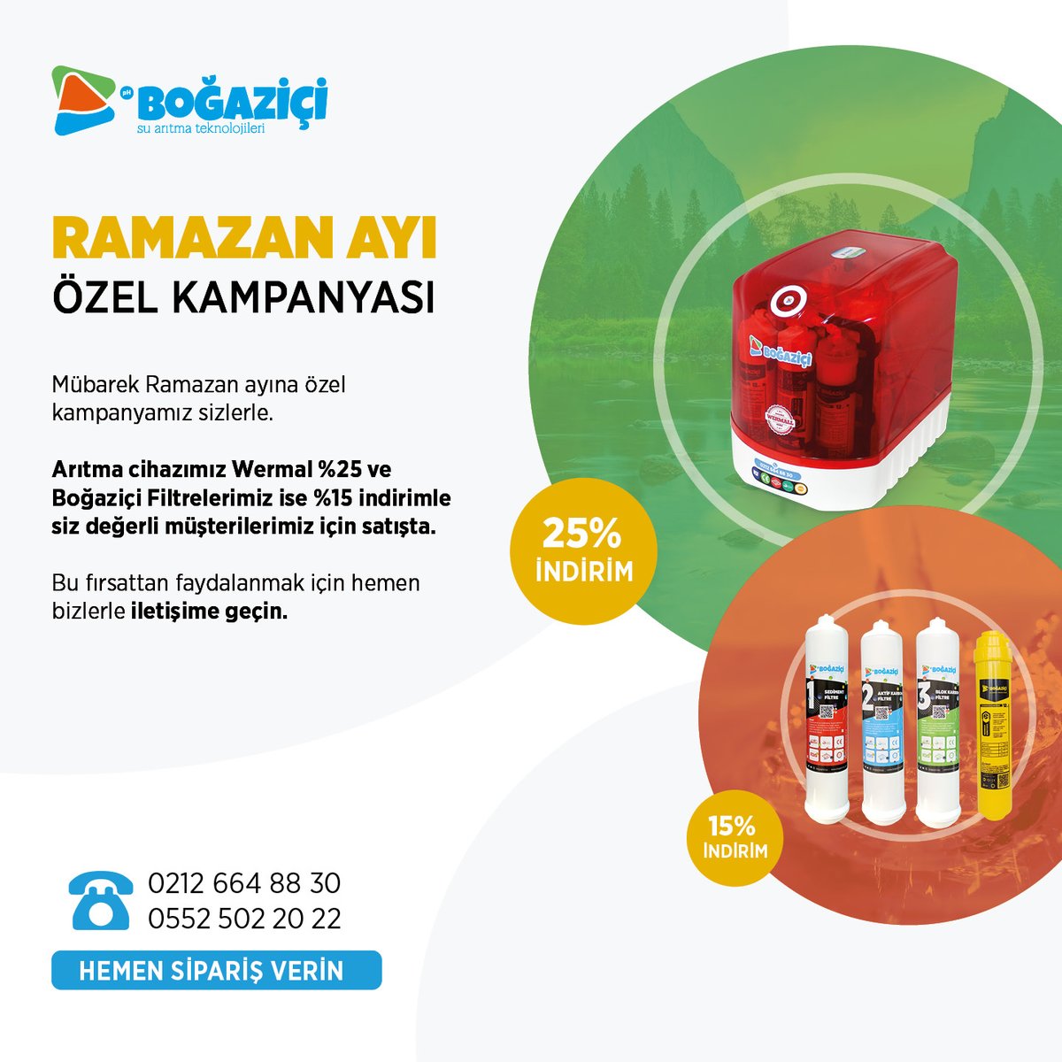 Ramazan Ayı Özel Kampanyası

Arıtma cihazımız Wermal %25 ve Boğaziçi Filtrelerimiz ise %15 indirimle siz değerli müşterilerimiz için satışta. 

Bu fırsattan faydalanmak için hemen bizlerle iletişime geçin.

#hoşgeldinramazan #kampanya #bogazicisuaritma