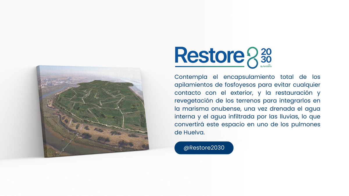 Restore2030's tweet photo. 🔵 #Restore2030 contempla el encapsulamiento total de los apilamientos de fosfoyesos para evitar cualquier contacto con el exterior, y la restauración y revegetación de los terrenos para integrarlos en la marisma onubense. https://t.co/sJdOUNmxZV