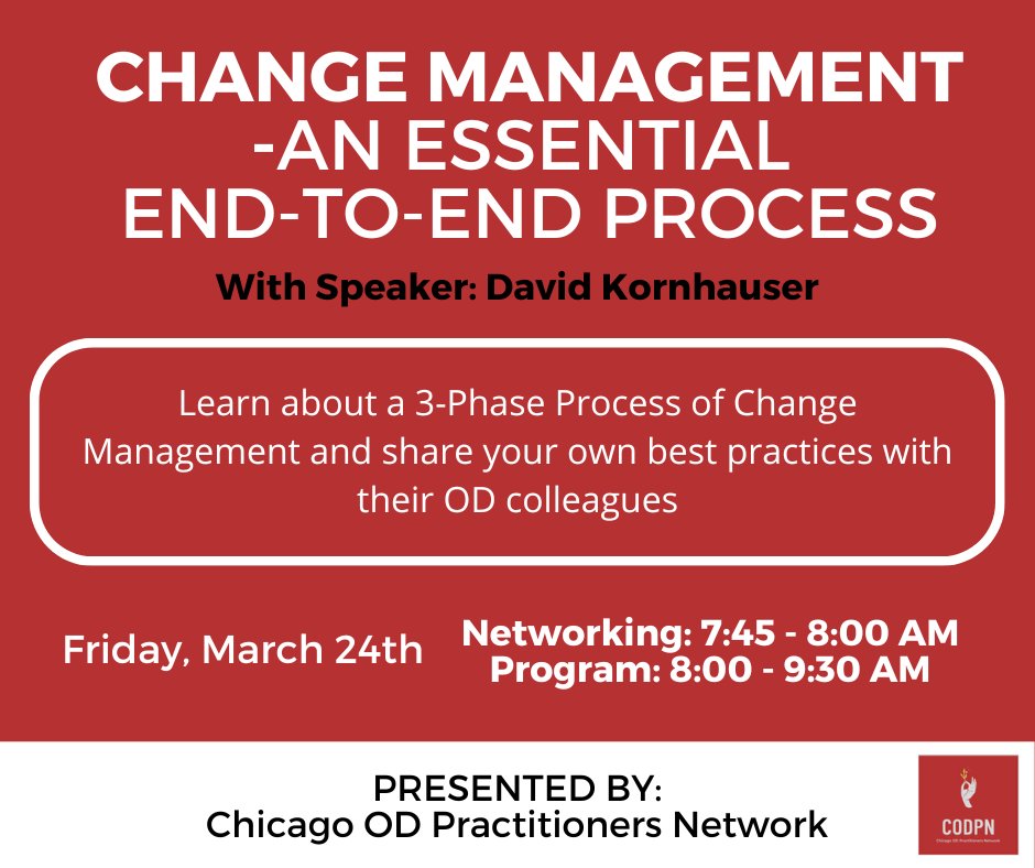 Tomorrow! March 24, join Chicago OD Practitioners Network's free webinar: "Change Management – An Essential End-to-End Process", with speaker David Kornhauser.
