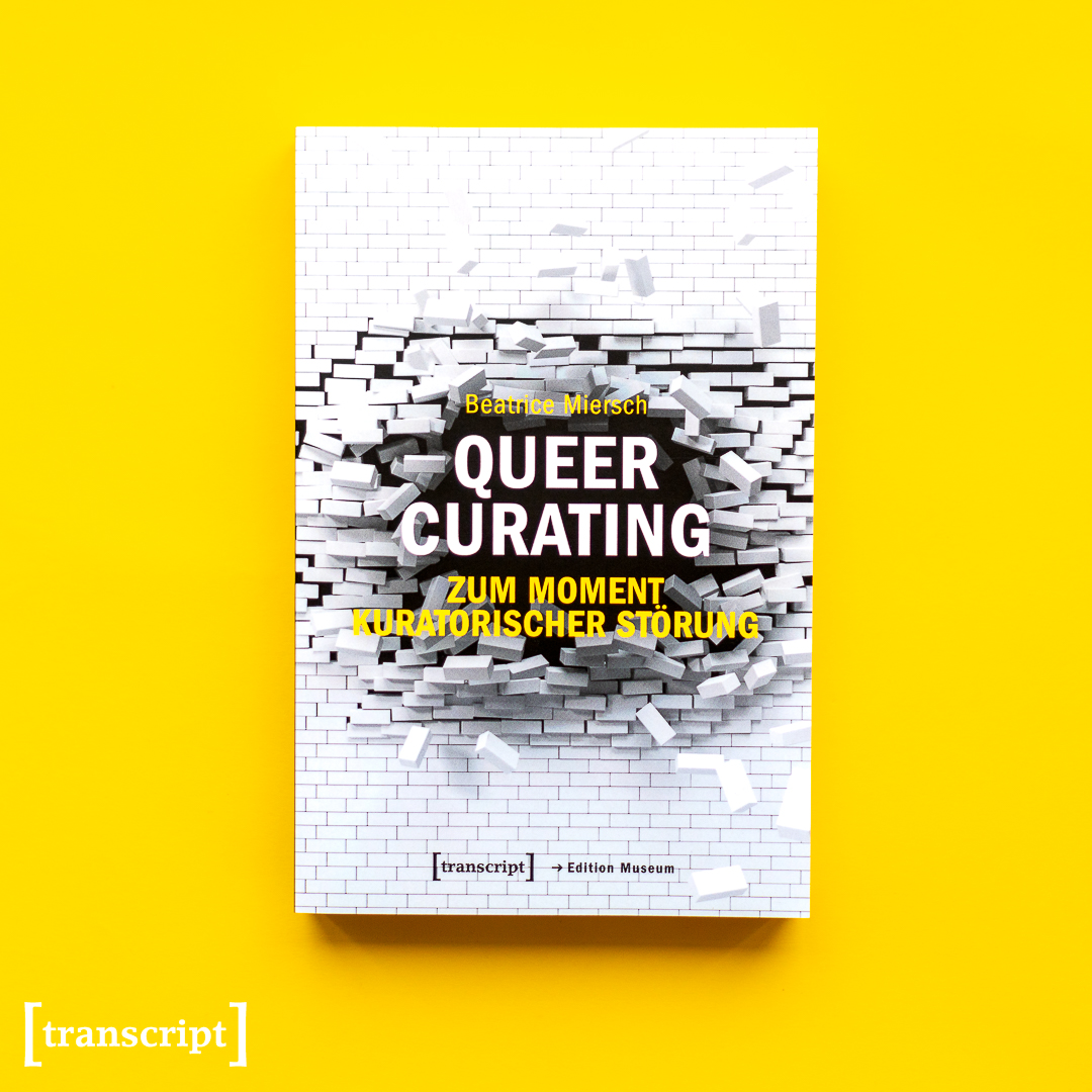 transcriptweb's tweet photo. [#Museum] Stören, Hinterfragen, Zeigen und Verbindungen suchen: Queer Curating als hoffnungsvolles Plädoyer für ein neues Ausstellen. 

https://t.co/I6hNaSS7JO

#Ausstellung #Museum #Ausstellungstheorie #Ausstellungspraxis #Kuration #Aktivismus #Selbstreflexion #transcriptverlag https://t.co/hh8y6AQu7N