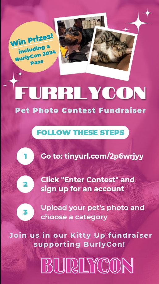Hey all you cool cats &amp; kittens! It's time to get your furry friends involved in FurrlyCon: A Kitty up fundraiser! Submit your pet's purrfect photo for a chance at some pawsome prizes  &amp; help support BurlyCon! 🙌 😻

Submissions close April 15
Submit now:  ow.ly/arZs50NpMSt