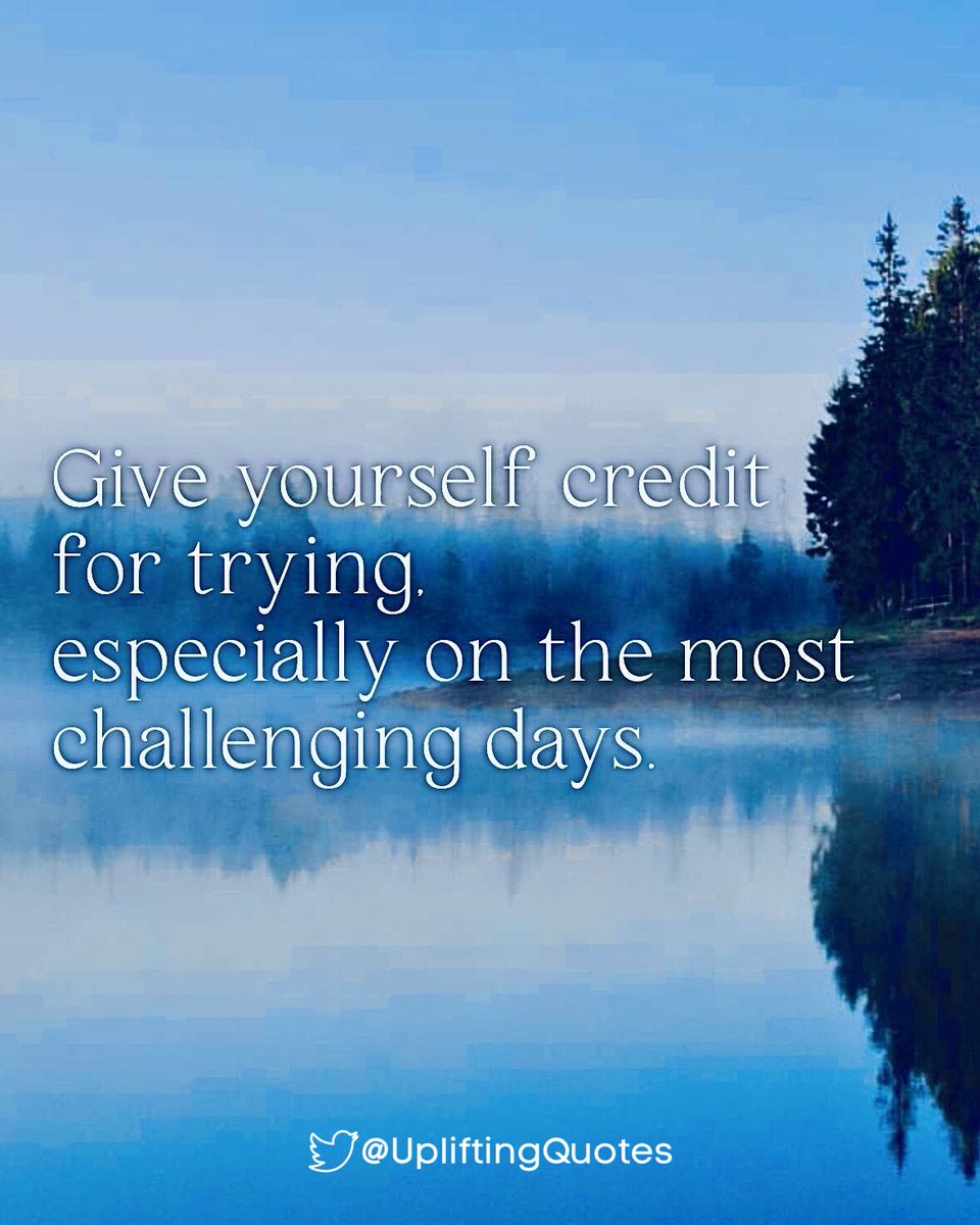 UpliftingQuotes's tweet photo. Give yourself credit for trying. especially on the most challenging days. https://t.co/2BFXAei3DM