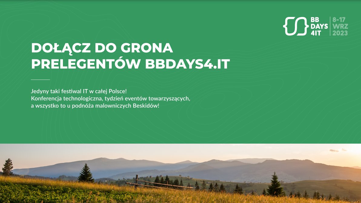 bbdays4's tweet photo. 📣 Poszukujemy prelegentów na największą konferencję technologiczną w południowej części Polski! 📣
Tam, gdzie łączy się technologia i pasja, czyli https://t.co/pE8vWvaKVe! Zgłoś się przez formularz i spędź wyjątkowy czas w Beskidach! 😎
https://t.co/LWE5ylm2dc 👈
#bbdays4IT https://t.co/HuKKIb1Q3V