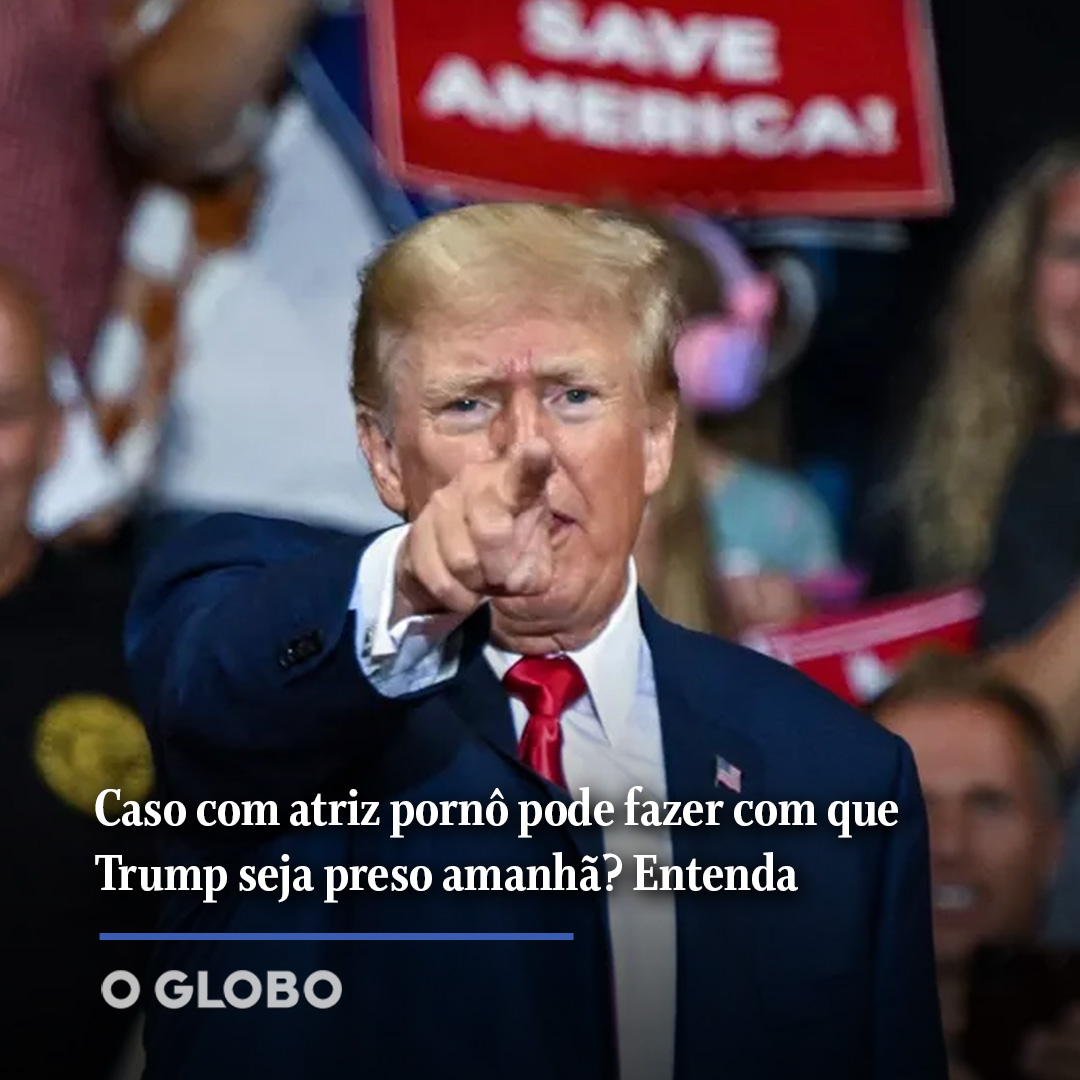 Jornal O Globo on X: Trump preso amanhã? Detenção por caso que envolve  atriz pornô teria logística própria e segurança reforçada.  t.co3exB87mBm6 t.co7lihdBE54f  X