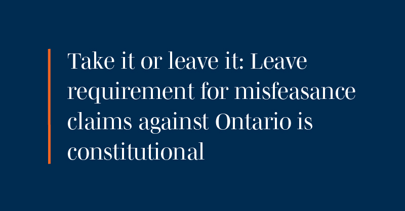 TorysLLP's tweet image. The Ontario Court of Appeal has upheld the constitutionality of Ontario’s Crown Liability and Proceedings Act. What are the implications for misfeasance claims against the Crown? Read our analysis: bit.ly/3YYsjQY