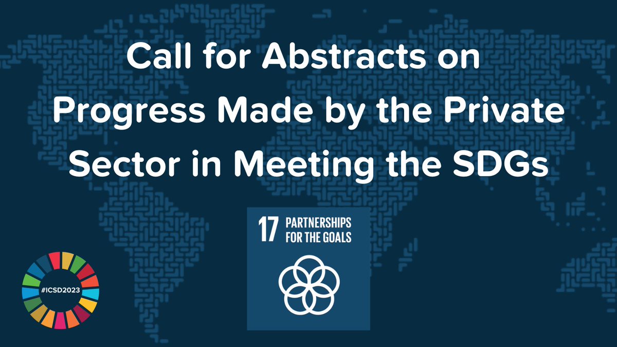 This #ICSD2023 theme will focus on progress made by the private sector in meeting the #SDGs.

Submit an abstract by May 1: ic-sd.org/2023/03/02/202…