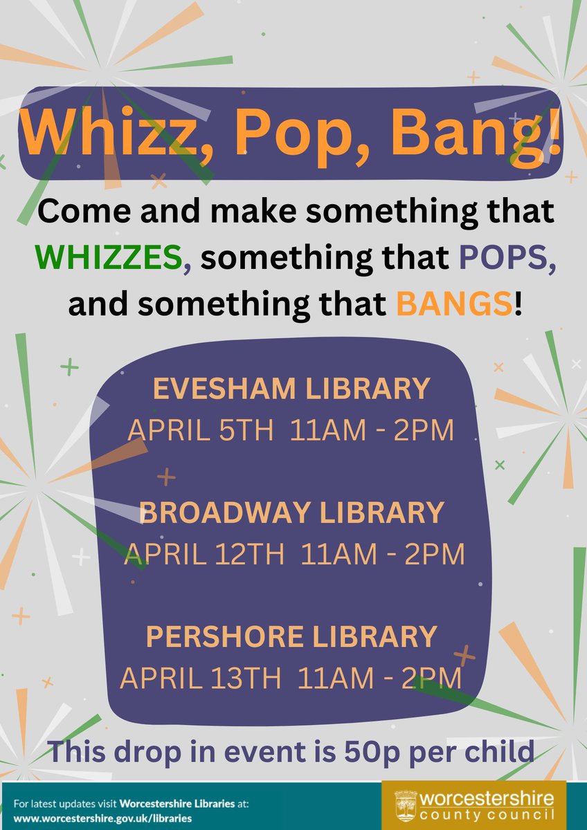 EveshamLib's tweet photo. WHIZZ, POP, BANG!

Come and make something that WHIZZES, something that POPS, and something that BANGS!

📆 April 5th, 11am to 2pm

This drop in event is 50p per child.
#WorcestershireLibraries https://t.co/wXmcv94eUh