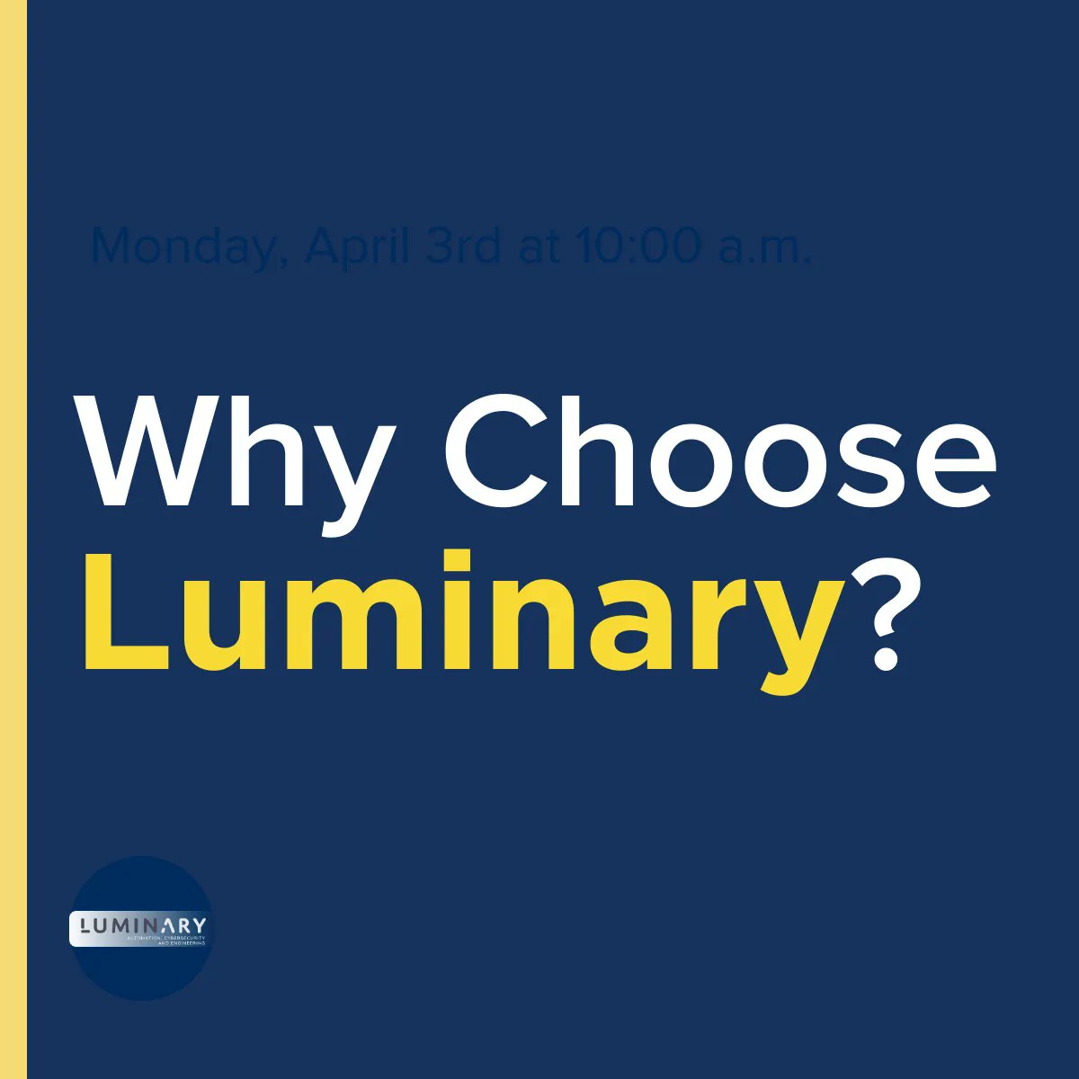 There's no one-size-fits-all approach to cybersecurity. At Luminary, we develop comprehensive solutions to complex challenges. We combine unbiased control system platform expertise with competence in best practices to deliver reliable, cost-effective solutions.