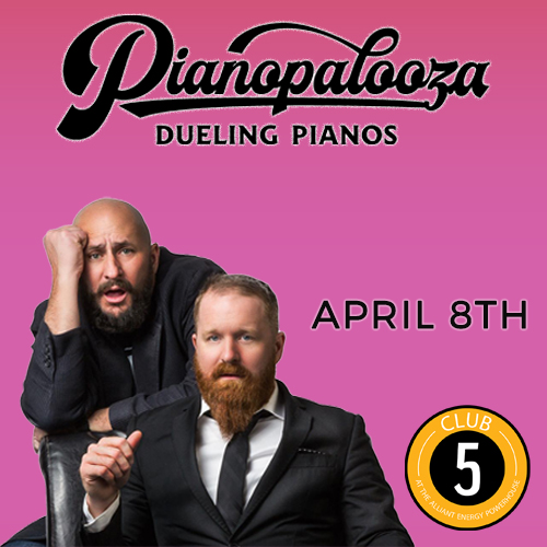 CLUB 5 ANNOUNCEMENT

Pianopalooza are bringing their Dueling Pianos back to Club 5 at the Alliant Energy PowerHouse in Cedar Rapids on Saturday, April 8th.

For more information visit bit.ly/40ophqe