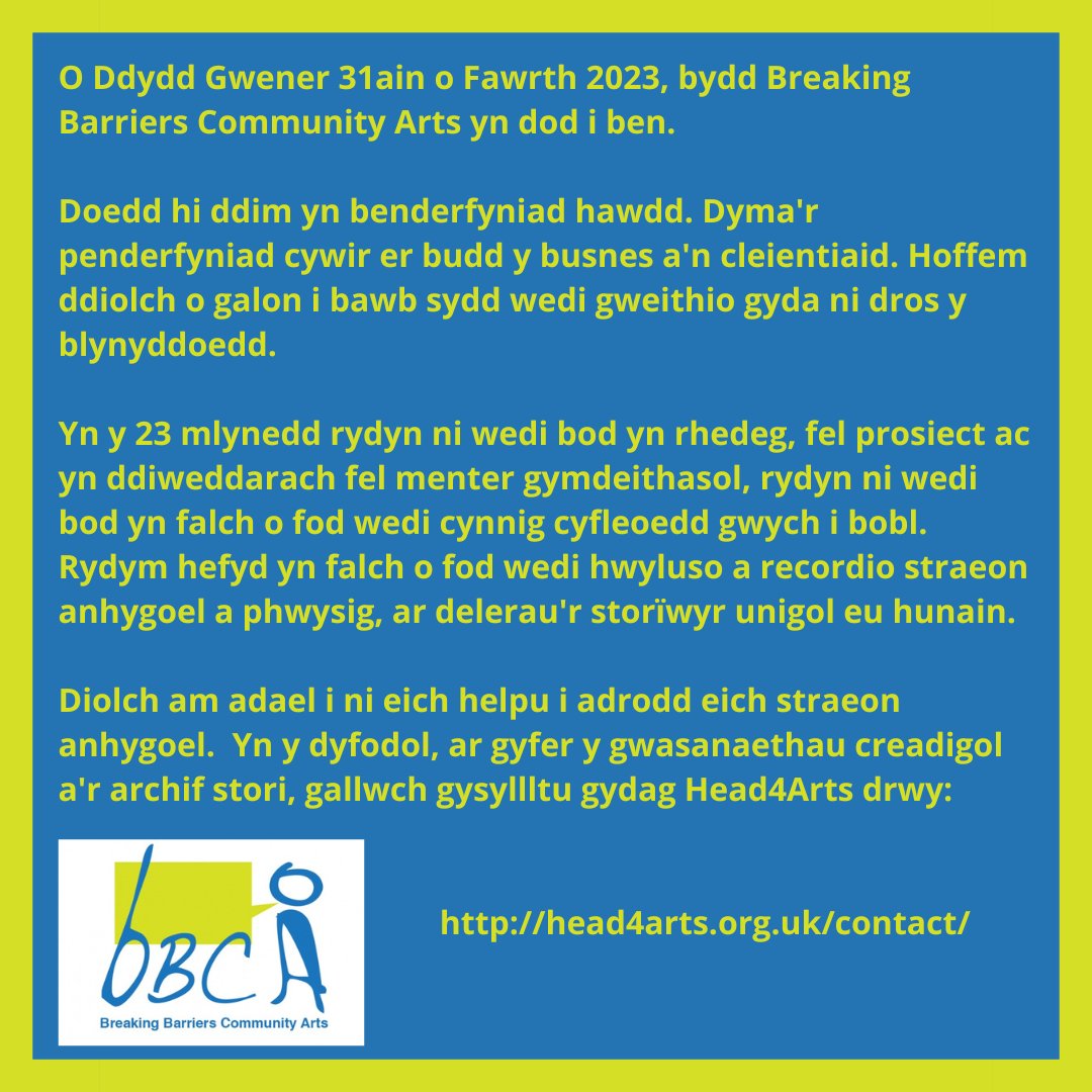 BBCommArts's tweet photo. O Ddydd Gwener 31ain o Fawrth 2023, bydd Breaking Barriers Community Arts yn dod i ben.

Yn y dyfodol, ar gyfer y gwasanaethau creadigol a'r archif stori, gallwch gysyllltu gydag Head4Arts drwy https://t.co/Q3M5aNGxw1 https://t.co/HgerA0fMq3