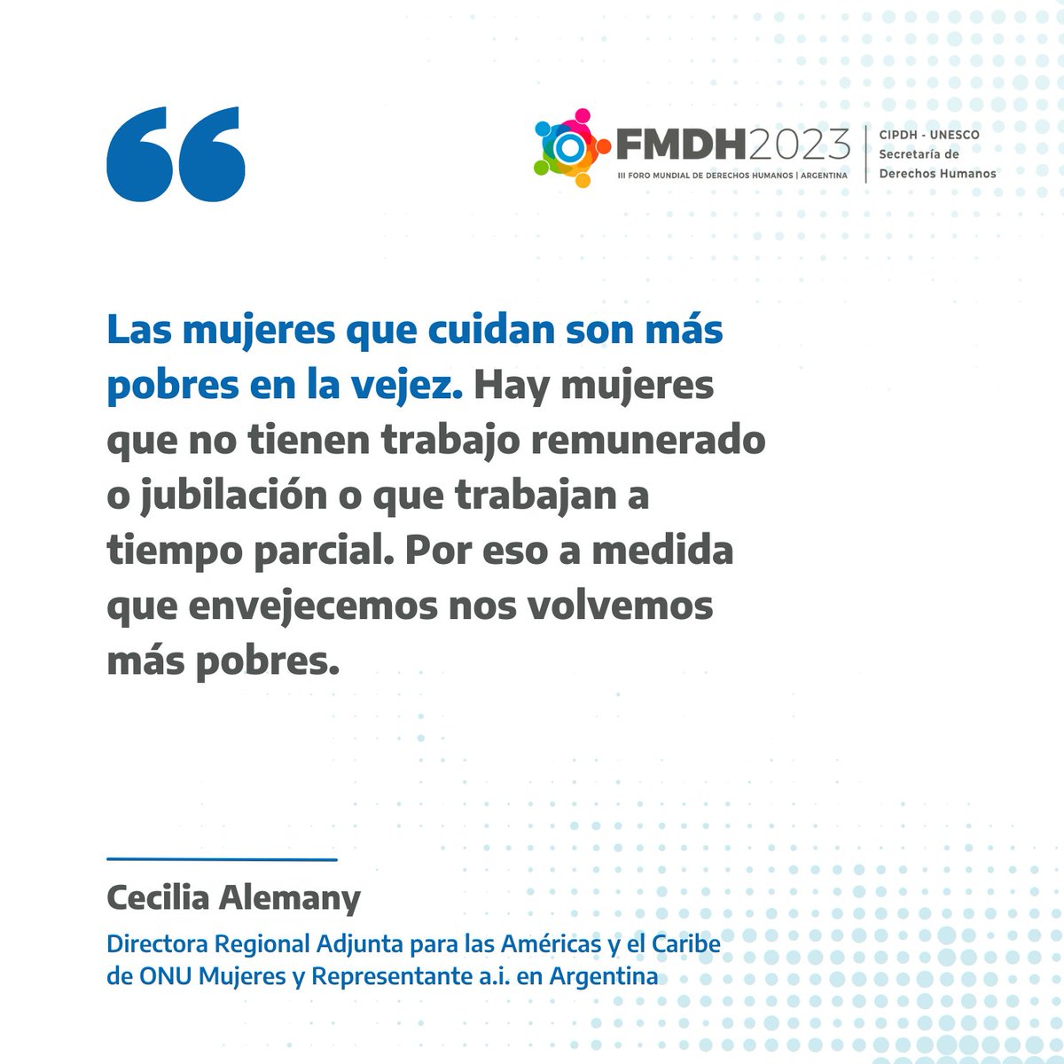 ONUMujeres's tweet photo. 💬 “Las mujeres que cuidan son más pobres en la vejez”. #HablemosDeCuidados

​—@AlemanyCecilia @ONUMujeres en III Foro Mundial de #DerechosHumanos 2023 @fmdh23 https://t.co/FXdCVas78c