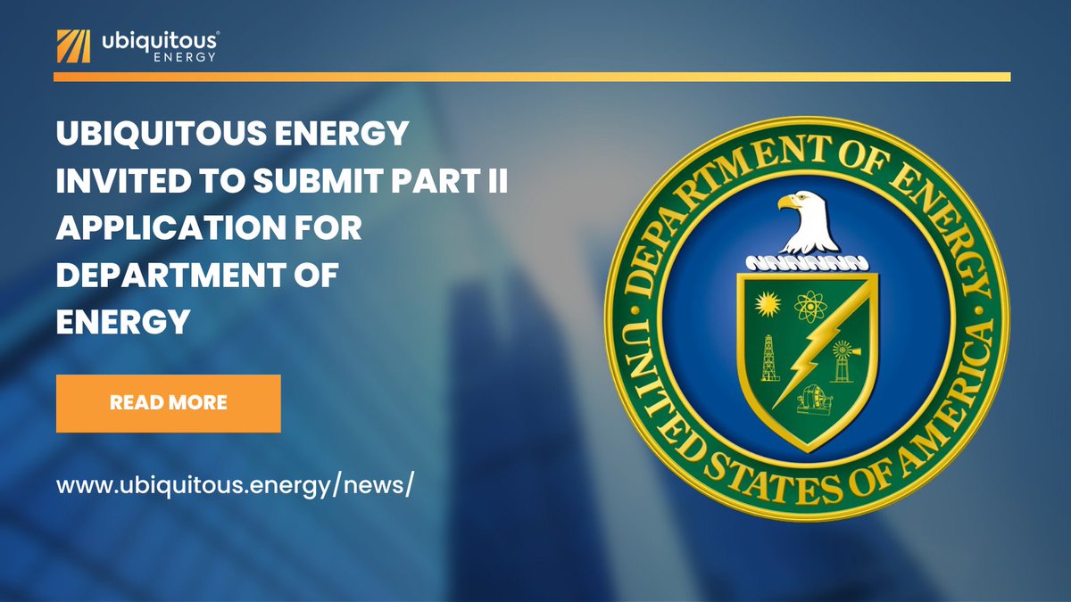 We are excited to announce that we have been invited to submit Part II of our application to the U.S. Department of @ENERGY (DOE) Title XVII Loan Guarantee Program! Read More: hubs.li/Q01HYmLP0 #UbiquitousEnergy #DOE #CleanEnergy #Sustainability #TransparentSolar
