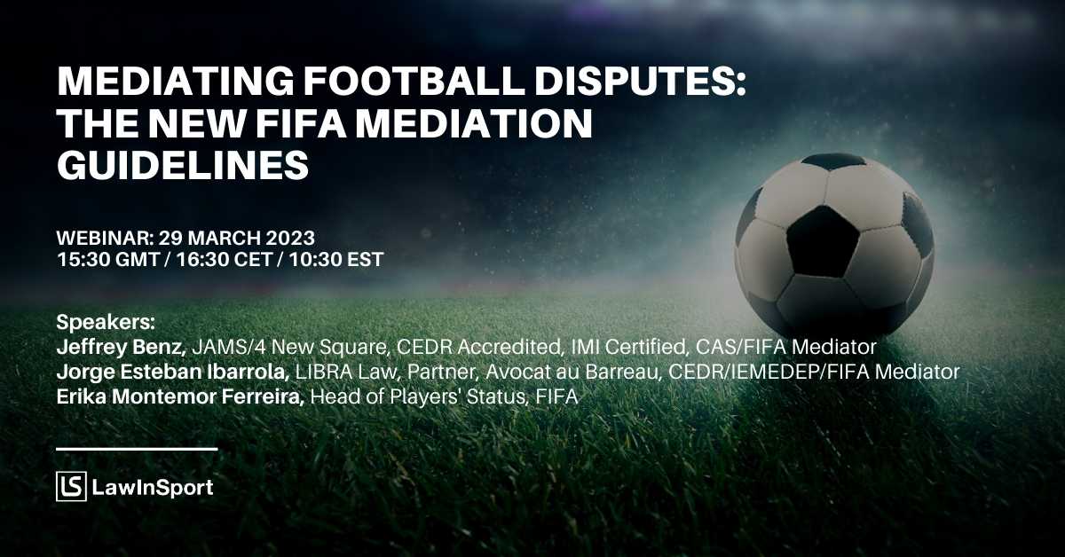 LawInSport's tweet photo. If you would like to gain a better understanding of the new FIFA Mediation Guidelines, then join us on 29 March 2023, for a webinar: https://t.co/FPrwwi2okR https://t.co/lm1Sn1FwoH