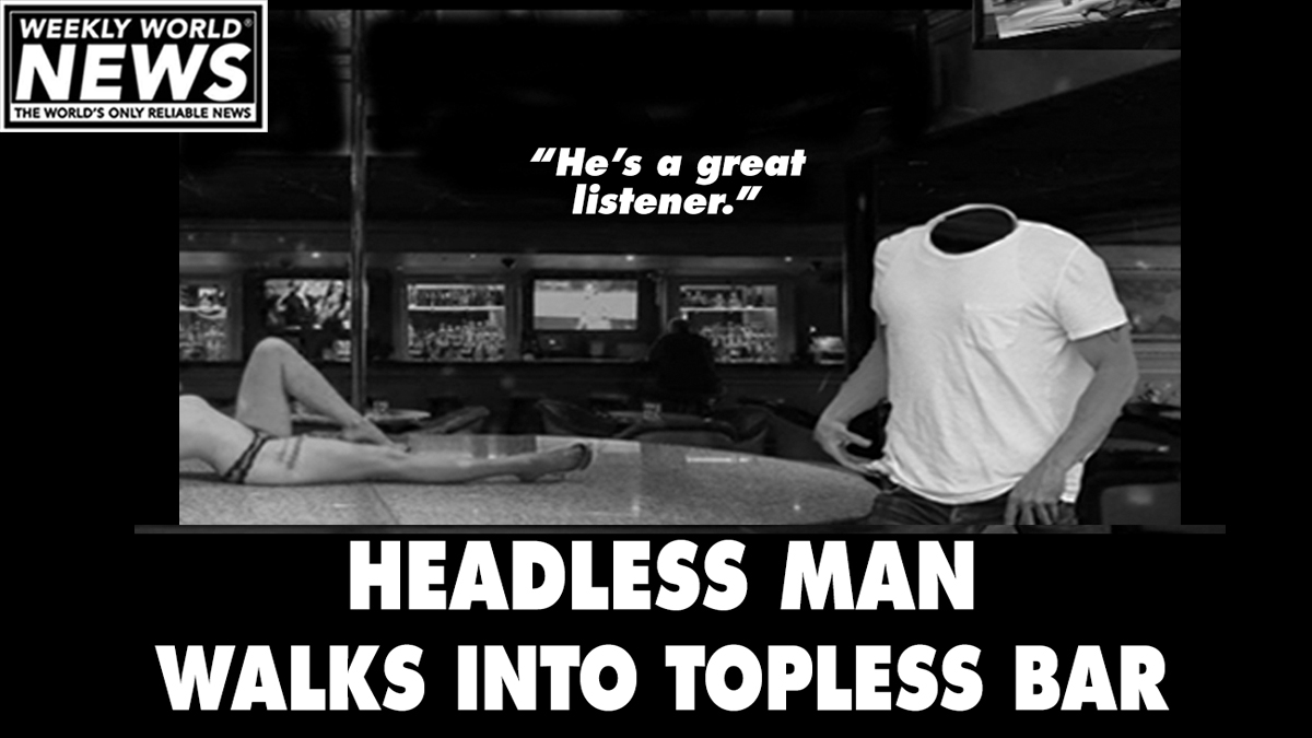 weeklyworldnews's tweet photo. "The nicest guy you would ever meet. I think he's really just looking for love."
#headless #topless #toplessbar #headlessman #bars #toplessbars #greatlisten https://t.co/cFLkT3jGtV