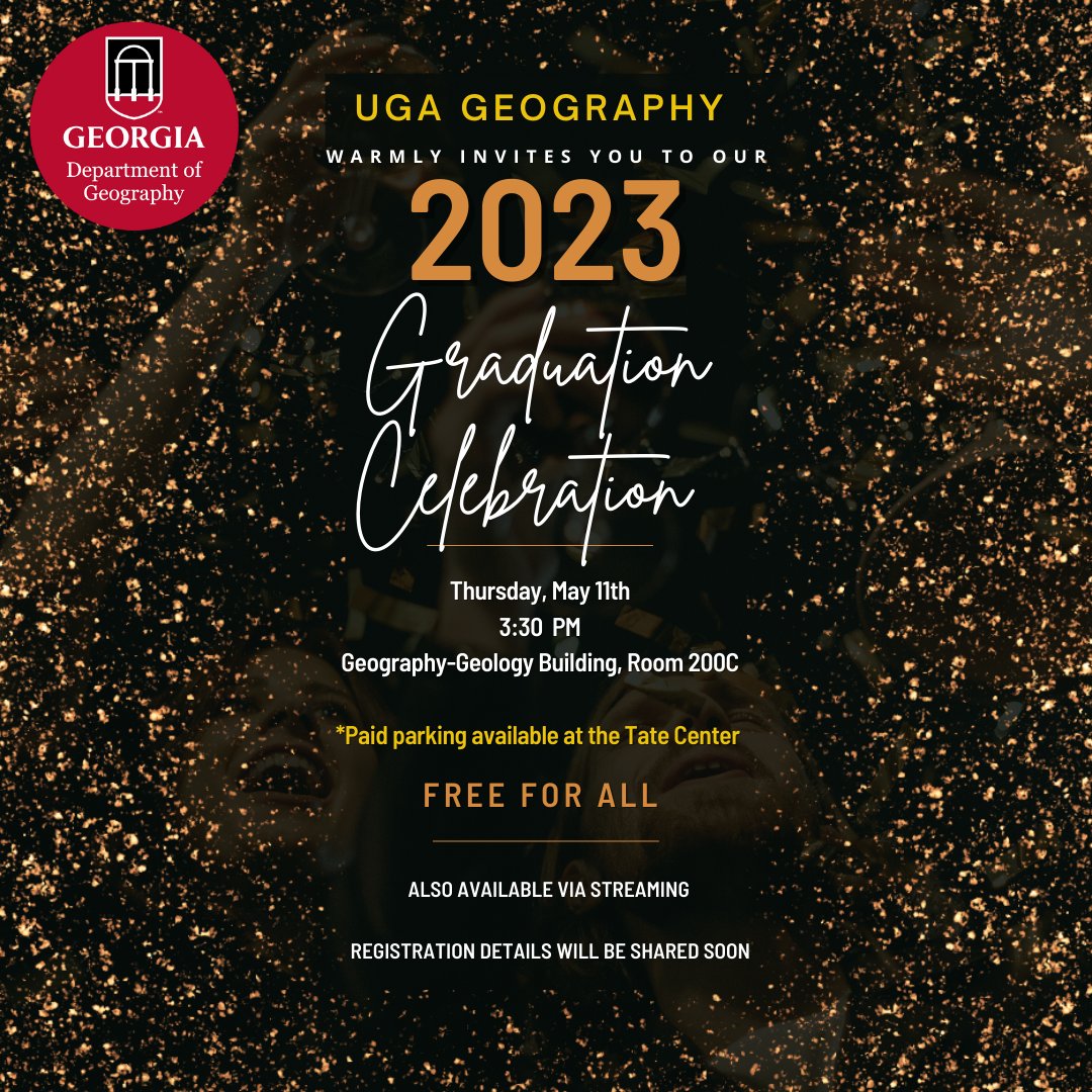 🎉🎉🎉 You're Invited 🎉🎉🎉 Join us for our 2023 Geography Undergraduate Awards Ceremony and our 2023 Undergraduate Graduation Celebration!