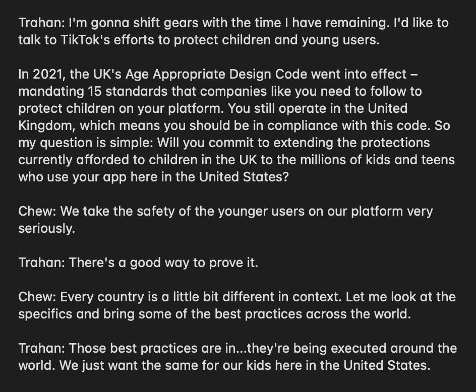 Kyle_A_Morse's tweet photo. .@RepLoriTrahan came VERY CLOSE to getting @tiktok_us CEO Shou Chew to commit to bringing the UK's Age Appropriate Design Code standards to the U.S. 

Probably worth a follow up! https://t.co/w98KDkxRXc