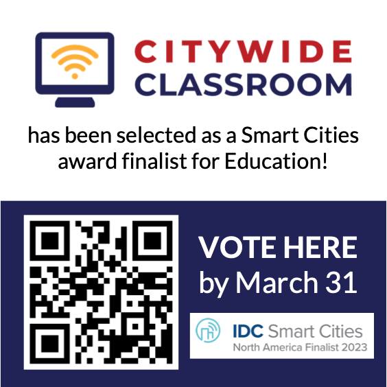 Citywide Classroom, a partnership that has connected more than 5,000 students in our community to free internet, has been named a finalist for an <a href="/IDC/">IDC</a> Smart Cities North America Award in education!

IDC invites the public to vote on the finalists at surveymonkey.com/r/SCNAA_23