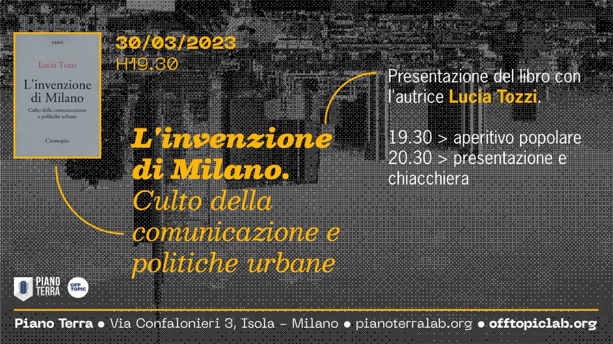 OffTopic_lab's tweet photo. Giovedì 30 presentiamo il nuovo libro di @lucia_toz a @pianoterralab sull'invenzione del #ModelloMilano e le politiche urbane che lo sostengono https://t.co/QylTQqi4IA