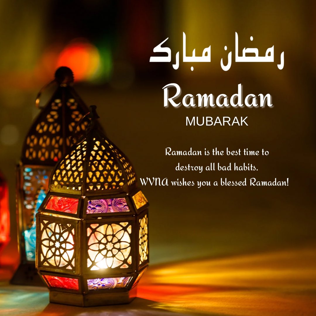 WVNA wishes you Ramadan Mubarak.🌙☪️