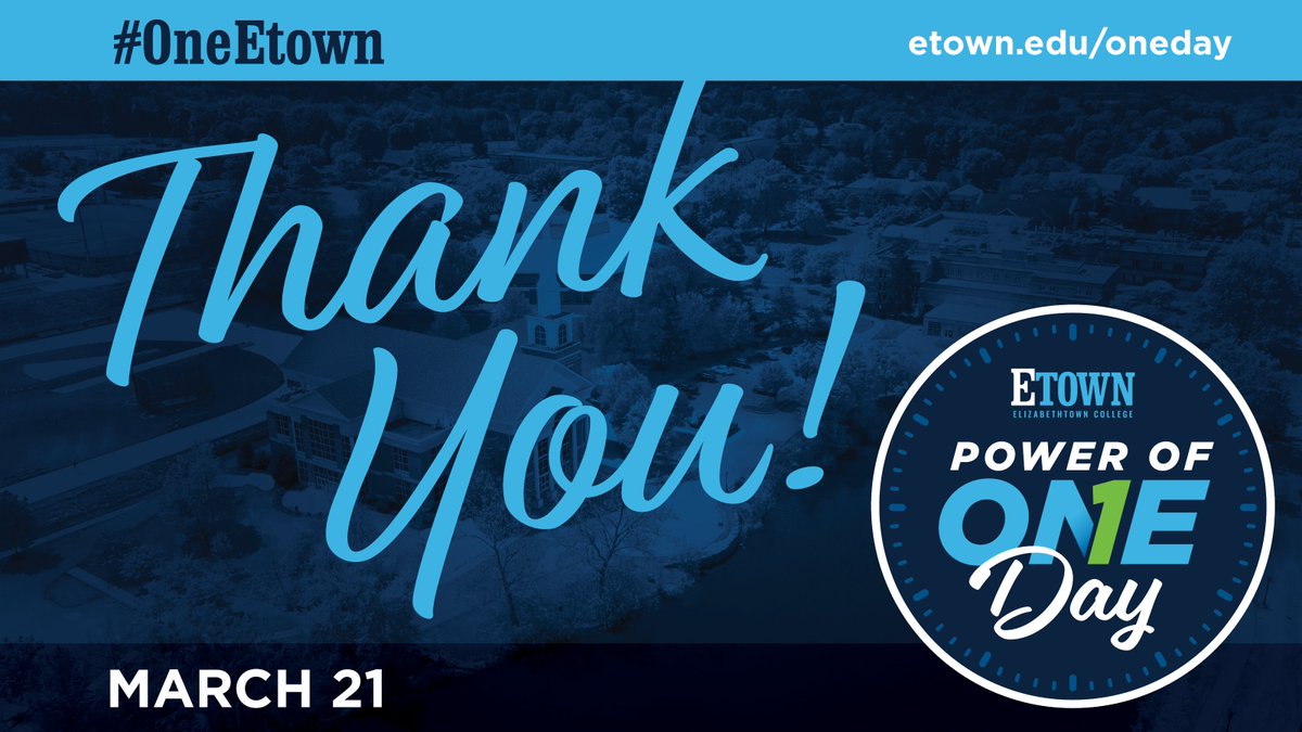 Thank you for supporting Elizabethtown College on Power of One Day! Because of your generosity along with Blue Jay donors like you, we set new records with 1,891 donors and $601,815 raised. These gifts will provide powerful support for current and future Etown students. #OneEtown
