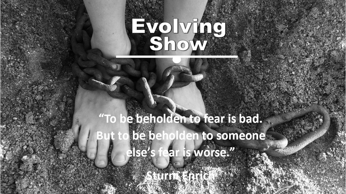 AHumanCommunity's tweet image. “To be beholden to fear is bad. But to be beholden to someone else’s fear is worse.” Sturm Enrich tinyurl.com/mrxn5yrc #HowToOvercomeFear #EvolvingShowPodcast
