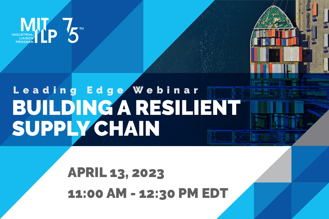 How should businesses build a resilient supply chain? Join us for our upcoming #leadingedge #webinar on April 13th at 11:00 AM EDT. Learn more ilp.mit.edu/Supply-Chain and register now bit.ly/3TGajtA