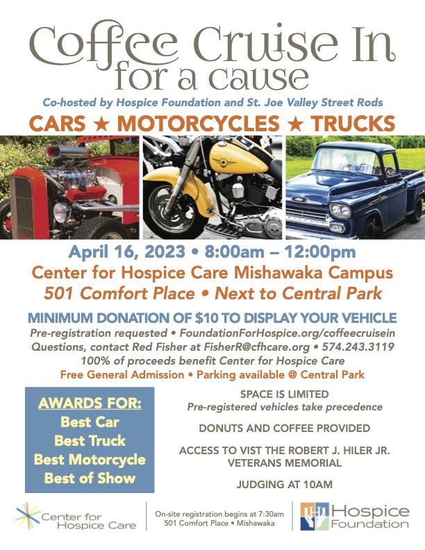 For all of the car, truck and motorcycle enthusiasts – join us for Hospice Foundation's first Coffee Cruise In for a Cause on Sunday, April 16 Display your ride, or just come out to see all the cool vehicles and share a great morning with fellow enthusiasts!