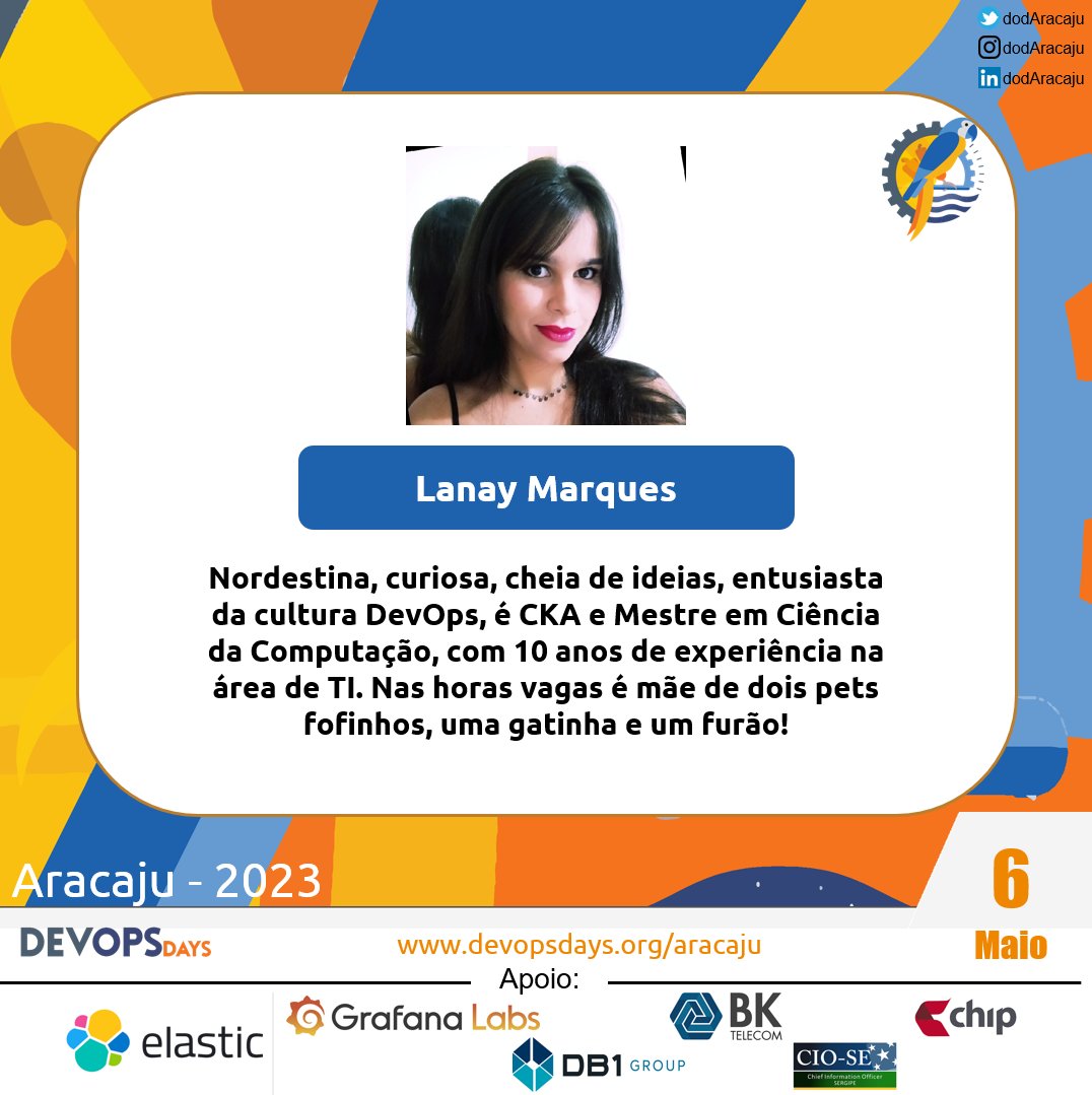 Iniciando as publicações sobre nossos keynotes, com muita alegria anunciamos essa aracajuana super referência em devops. Lanay estará conosco dia 6 de maio, compartilhando suas experiências e conhecimentos
#dodAju #devopsdays #devops
