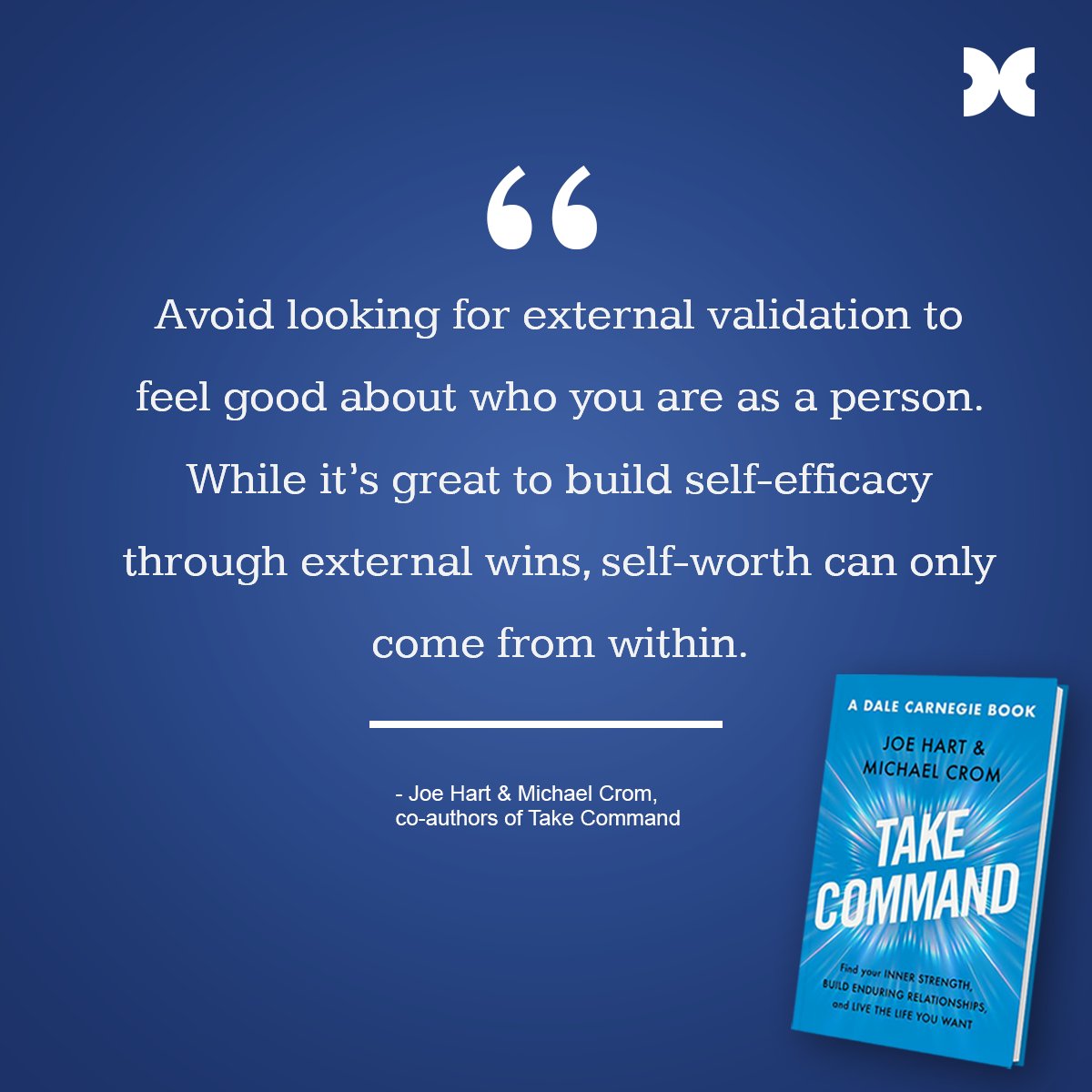 josephkhart's tweet photo. Avoid looking for external validation to feel good about who you are as a person. While it’s great to build self-efficacy through external wins, self-worth can only come from within.
https://t.co/TNTrSGrE5x

#takecommandbook #DCtakecommand #dalecarnegie #selfworth #selfefficacy https://t.co/Wx1xcqJpHp