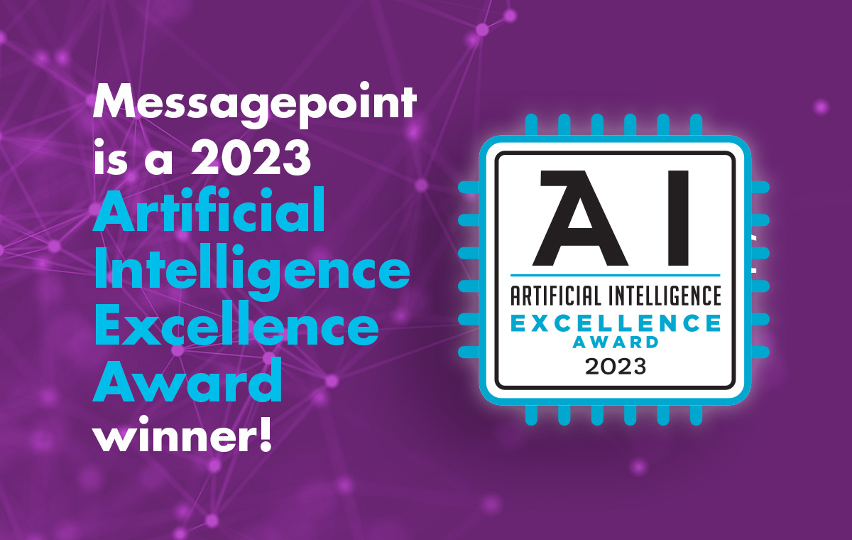 MessagepointInc's tweet photo. We're thrilled to announce that @MessagepointInc has been named a winner in the Business Intelligence Group’s Artificial Intelligence (AI) Excellence Awards!

As a pioneer of #AI for #CCM, we're continuing to innovate to support large enterprises. https://t.co/oWfKWDMskZ #NLP #CX https://t.co/RemLa6ZBfn