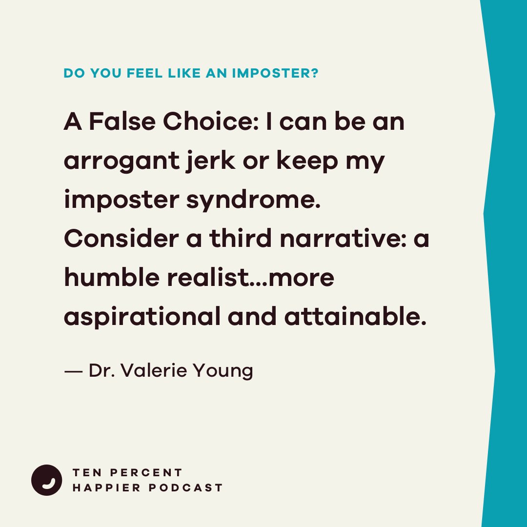 We like the third option: Humble Realist. Dr. <a href="/ValerieYoung/">ValerieYoung</a> breaks down imposter syndrome and gives us some alternative options on the new podcast episode with <a href="/danbharris/">Dan Harris</a> - Listen here: bit.ly/3JZ61t1