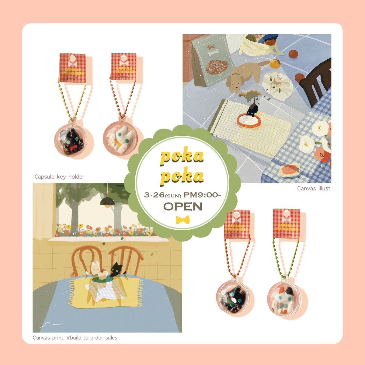 【🌼poka poka shop🌷】

3/26(日) PM9:00 OPEN!

今月は展示でも販売した「カプセルキーホルダー」4種類と大きめの「原画イラスト」を制作致しました🌈✨️

また初の試みになります!
「キャンバスプリント」として[受注販売]を行います😌

⚠️SHOP確認事項⚠️
こちら投稿のリプ欄確認お願い致します🙇‍♀️ 