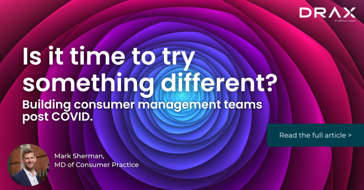 It time to try something different - Building consumer management teams post COVID
draxexecutive.com/article/is-it-…