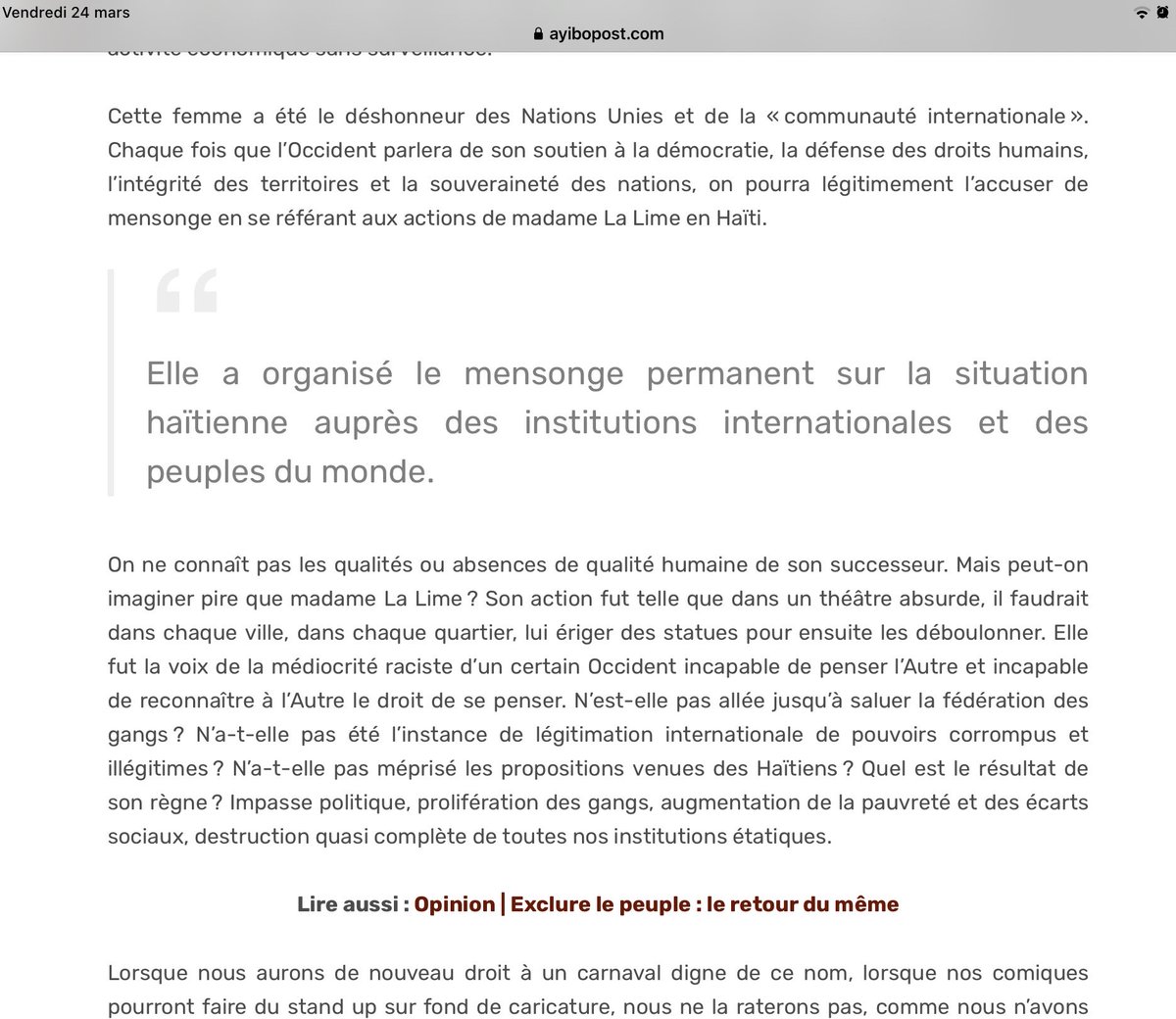 ‘Des cadeaux empoisonnés que nous a fait l’ONU, quand il viendra de mesurer l’effet &amp; les conséquences, la présence de mme La lime aura fait pire que l’épidémie de choléra,’ dit Lyonel Trouillot. ‘Elle a freiné toutes les initiatives haïtiennes pr une sortie digne de la crise…’