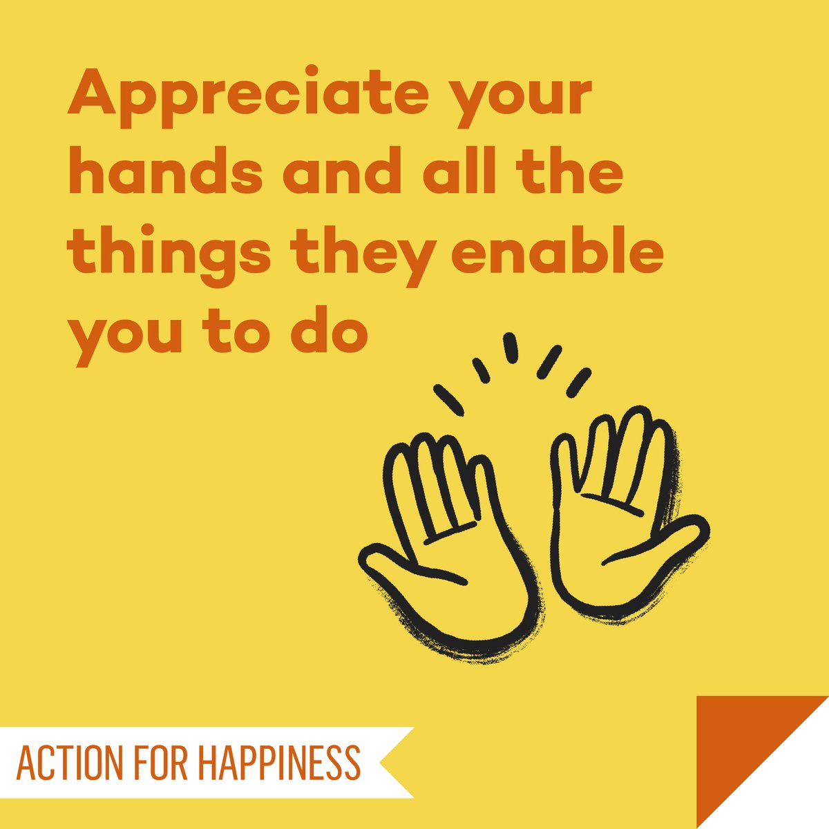 Mindful March - Day 24: Appreciate your hands and all the things they enable you to do actionforhappiness.org/mindful-march #MindfulMarch