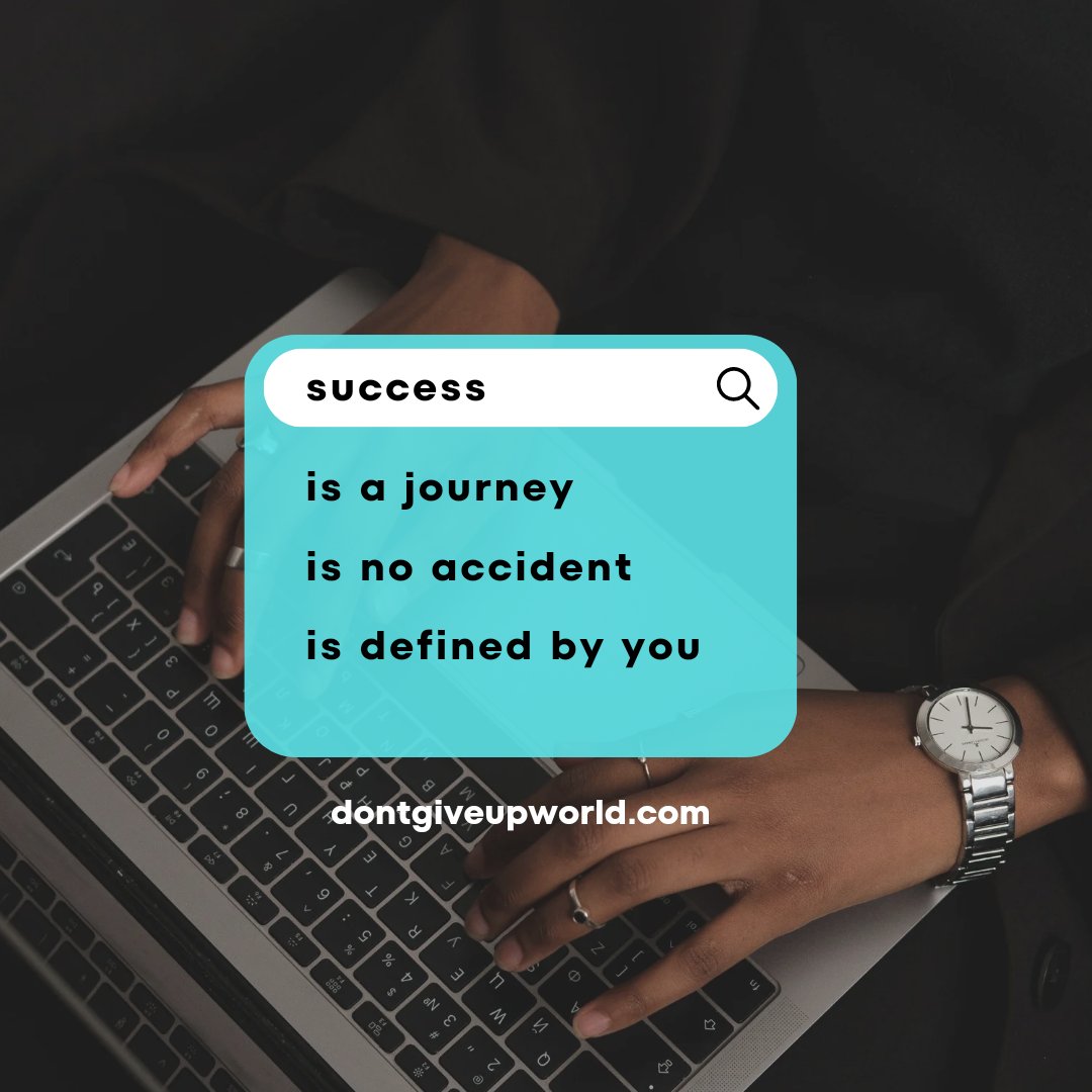 Success,
Is a Journey,
Is no accident,
Is defined by you.

Visit dontgiveupworld.com to know more!
#dontgiveupworld #mayaangelou #rainbow #cloud #emotions #motivation #inspiration #introspective #positivequotes #wisdom #wisewords #dream #work #intellegencequotes #intellectual