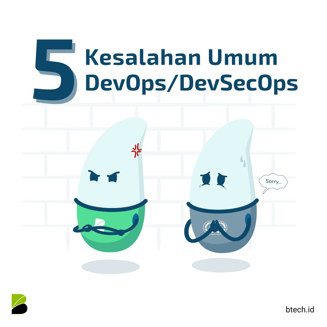 btechpt's tweet photo. Namanya manusia nggak ada yang sempurna. Sebagai DevOps/DevSecOps, ini 5 kesalahan umum yang paling sering terjadi.

Cegah dan double check lagi sebelum terjadi kesalahan, ya, Bbud!

#devsecops https://t.co/aALqg37dhG