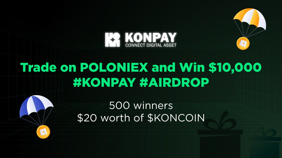 Trade on POLONIEX and Win $10,000
#KONPAY #AIRDROP

📅23.03.24~23.03.29
🏆500 winners
💰$20 worth of $KONCOIN

⤵️Upload screenshots on Google Form!
bit.ly/airdropkonpay